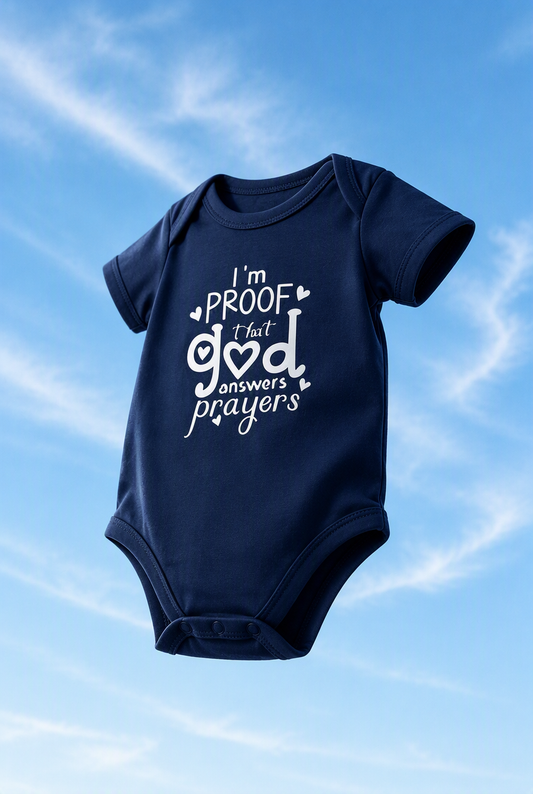 I’m Proof That God Answers Prayers Baby Onesie